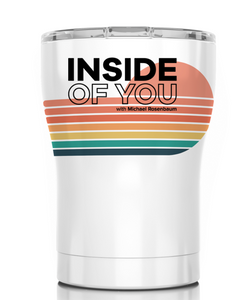 Autographed "BEAUTIFUL NEW" INSIDE OF YOU TUMBLERS (PRE-ORDER)